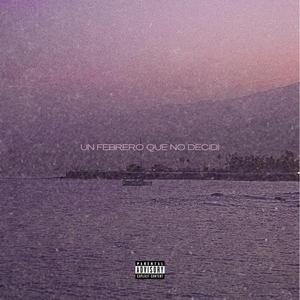 Un febrero que no decidí