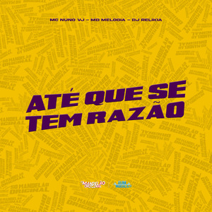 Até Que Se Tem Razão