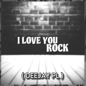I Love You Rock