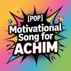 Achim Motivation Song (Pop)