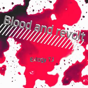 Blood and revolt