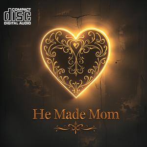He Made Mom