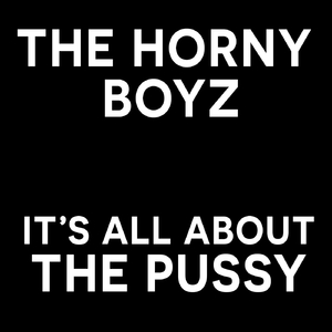It's All About the Pussy