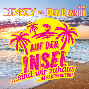 Auf der Insel (Sind wir zuhaus...im Partyrausch!)