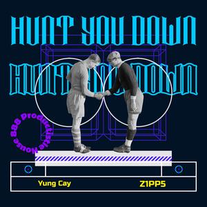 Hunt You Down (feat. Z1PP5)