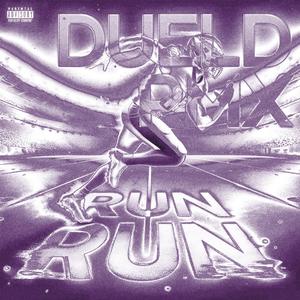 RUN RUN (DUELD Remix)