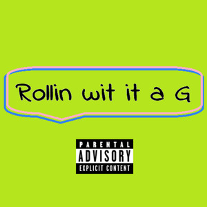 Rollin Wit a G