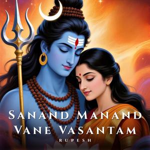 Sanand Manand Vane Vasantam
