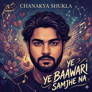 Ye Baawari Samjhe Na