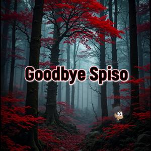 Goodbye Spiso