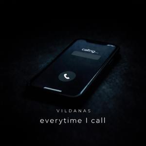 Everytime I call