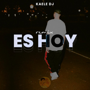 Es Hoy (Remix)