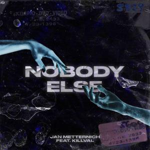 Nobody Else (feat. Killval) (feat. Killval)