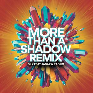 More Than A Shadow (feat. Jadaz & Radrix) (Remix)