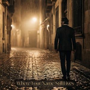 Where Your Name Still Lives