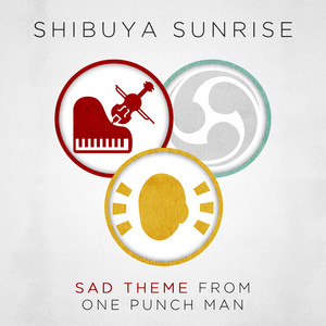 Sad Theme (From "One Punch Man") (Cover by Shibuya Sunrise)