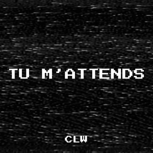 Tu m’attends