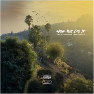 How We Do It (feat. CamDaGuapo & Ness Julius)
