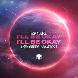 I'll Be Okay (Merkurius Bootleg)