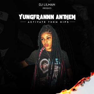 YungFrannn Anthem (Activate Them Hips) (feat. YungFrannn)