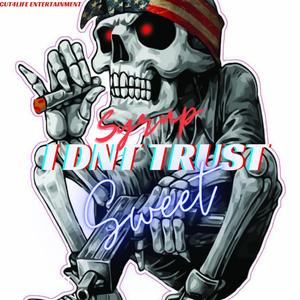 I DNT TRUST