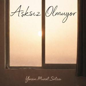 Aşksız Olmuyor