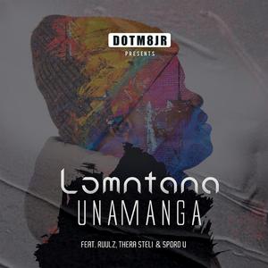 Lomntana Unamanga (feat. Ruulz, Thera Steli & Sporo Vocalistic)