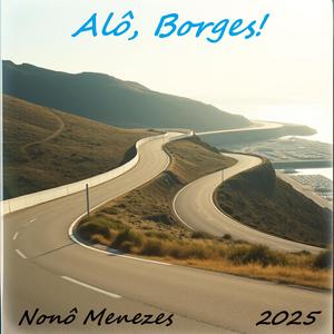 Alô, Borges!