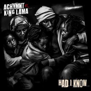 HAD I KNOW (feat. King Iama)