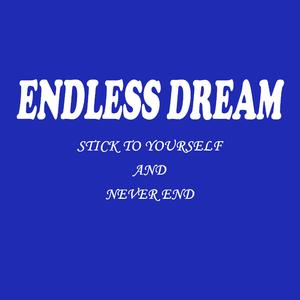 ENDLESS DREAM