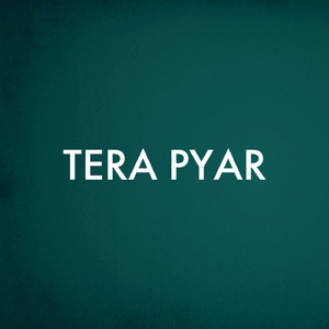 TERA PYAR