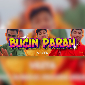 BUCIN PARAH