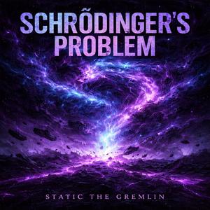 Schrödinger's Problem
