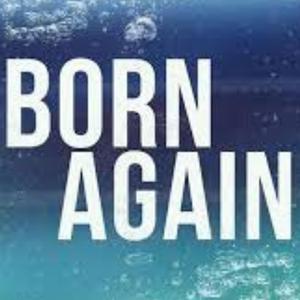 BORN AGAIN