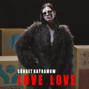 Sohbet Bayramow Love Love