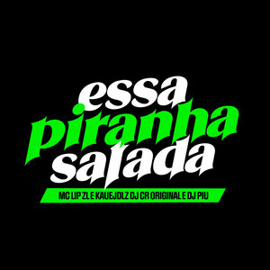 Essa Piranha Safada