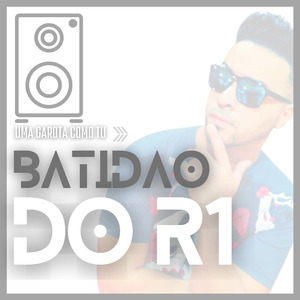Uma Garota Como Tu Batidão do R1