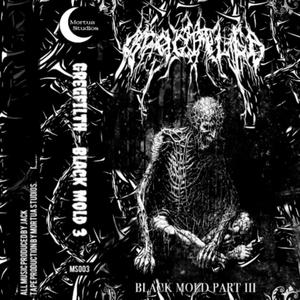GREGFILTH (BLACK MOLD III)