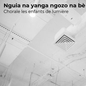 Nguia Na Yanga Ngozo Na Bè