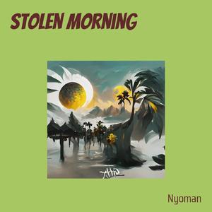 Stolen Morning