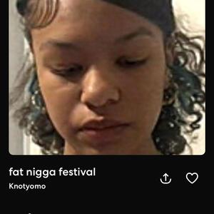 Fat Nigga Festival
