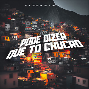 Pode Dizer Que To Chucro