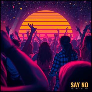 Say No (Original Mix)
