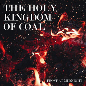 The Holy Kingdom of Coal