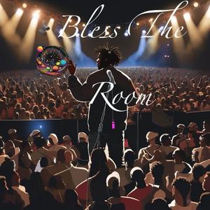 Bless The Room