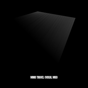 Mind Travel (Vocal Mix)