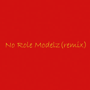 No Role Modelz(Remix)