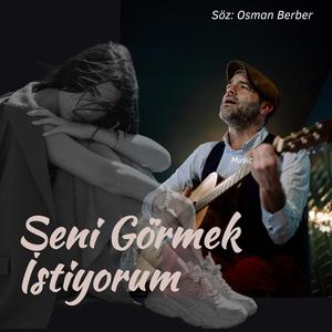 SENİ GÖRMEK İSTİYORUM