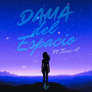 Dama del Espacio (feat. Tecni-k King)