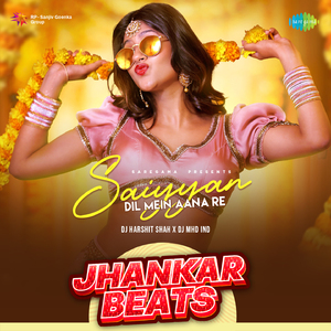 Saiyyan Dil Mein Aana Re - Jhankar Beats